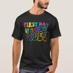 First Day Of School Vibes Happy Back To School For T-Shirt