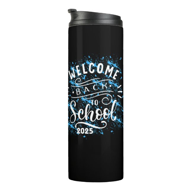 FIRST DAY OF SCHOOL WELCOME BACK TO SCHOOL 2025 THERMAL TUMBLER (Rotated Right)