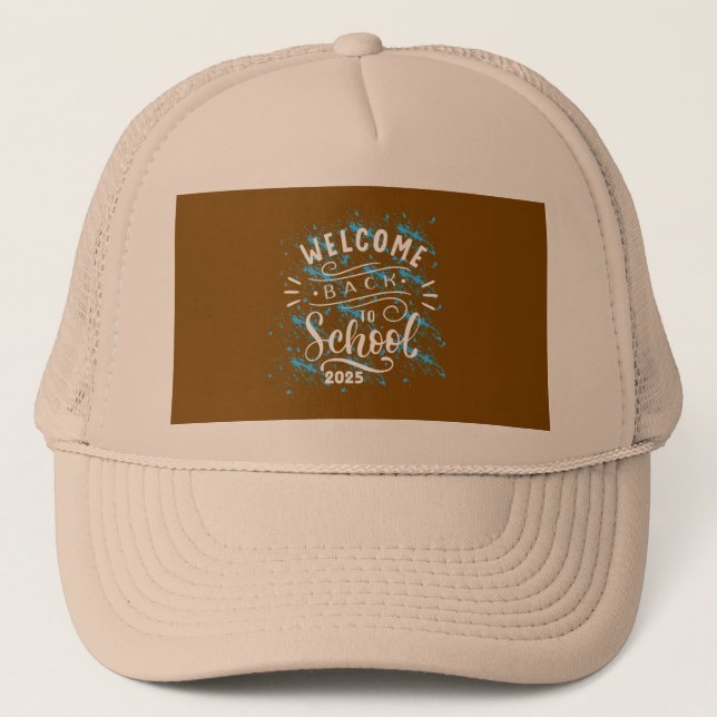 FIRST DAY OF SCHOOL WELCOME BACK TO SCHOOL 2025 TRUCKER HAT (Front)