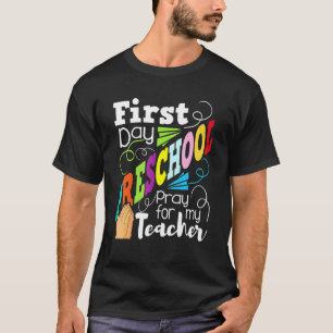 First Day Preschool Pre K Pray For My Teacher Back T-Shirt
