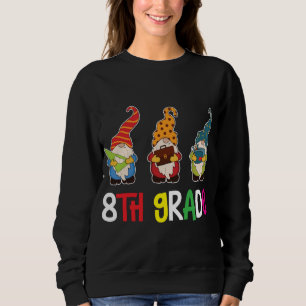 First Day Teacher Back To School Gnomes 8th Grade Sweatshirt