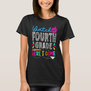 First Day Watch Out Fourth Grade Here I Come Back T-Shirt