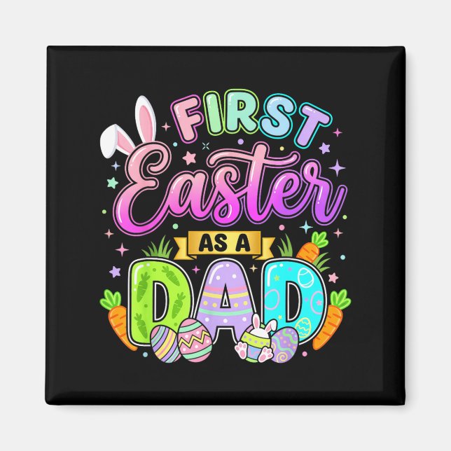 First Easter As A Dad New Dad Papa Easter Eggs Magnet (Front)
