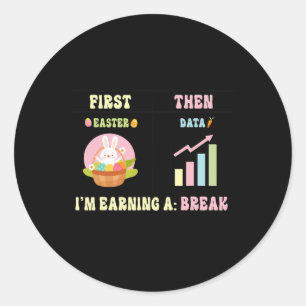 First Easter Then Data Sped Teacher Easter Bunny T Classic Round Sticker
