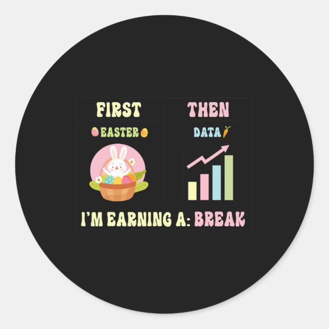 First Easter Then Data Sped Teacher Easter Bunny T Classic Round Sticker (Front)