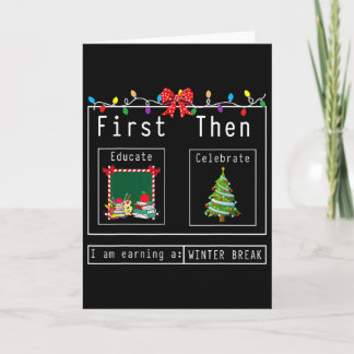 First Educate Then Celebrate Winter Break Christma Card