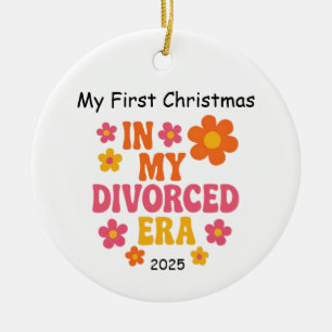 First Ex-Mas In My Divorced Era, Funny Divorce Ceramic Tree Decoration