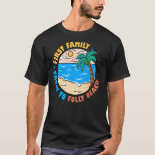 First Family Vacay To Folly Beach South Carolina T-Shirt