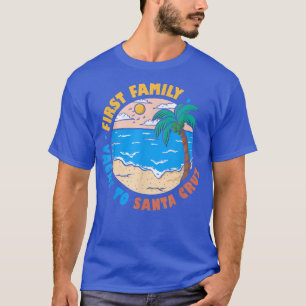 First Family Vacay To Santa Cruz California  Souve T-Shirt