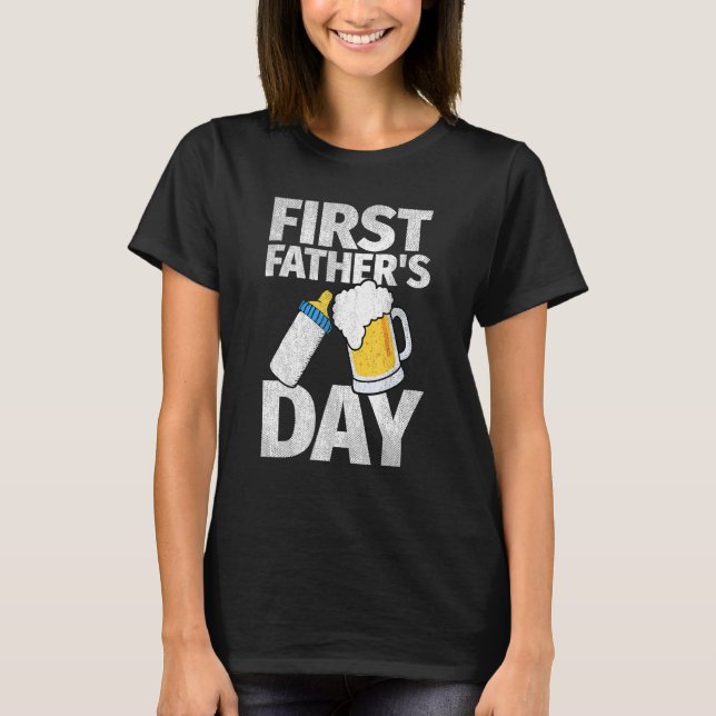 First Father s Day Beer Baby Bottle Daddy 2023 Dad T-Shirt (Front)