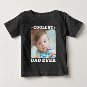 First Fathers Day Coolest Dad Ever Baby Photo Cool T-Shirt