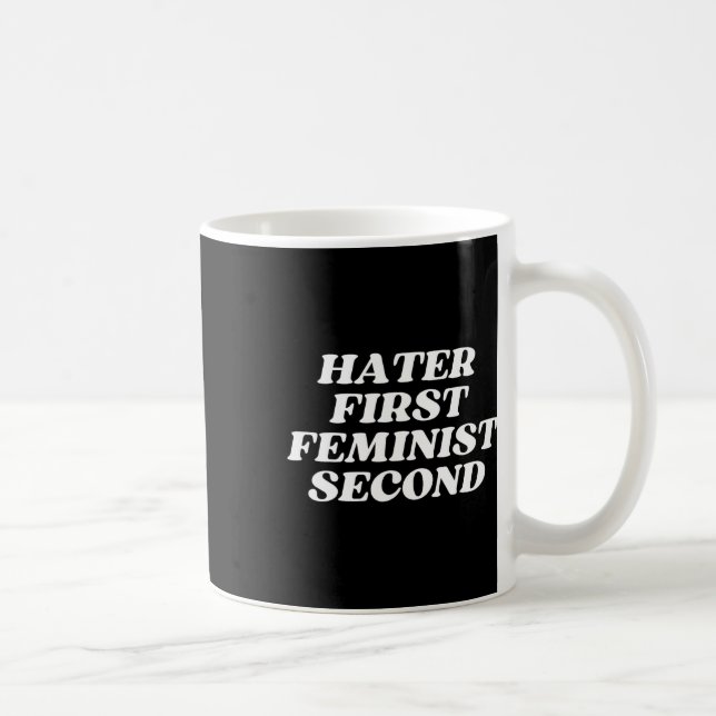 First Feminist Second Funny Feminism Joke Hilariou Coffee Mug (Right)