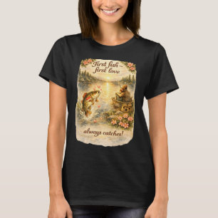 First Fish First Love Always Catches T-Shirt