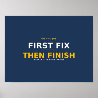 First Fix Then Finish — Electrician Craft Pride Poster