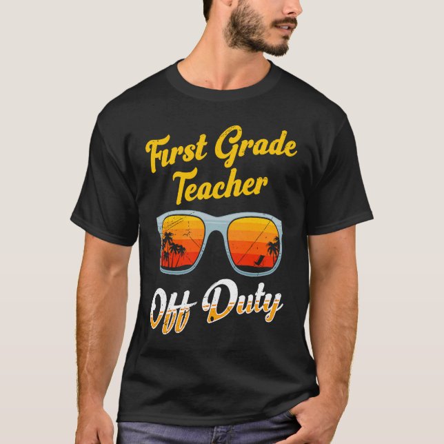 First grade class teacher off duty holiday teacher T-Shirt (Front)
