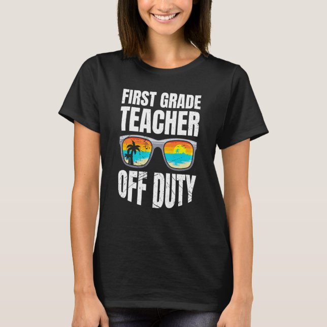 First grade class teacher off duty holiday teacher T-Shirt (Front)