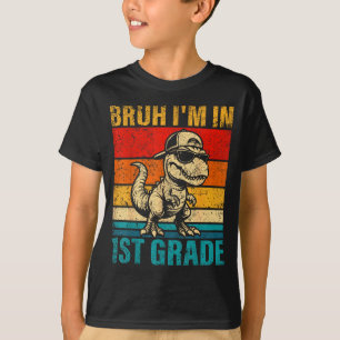 First grade dinosaur bruh in 1st grade student T-Shirt