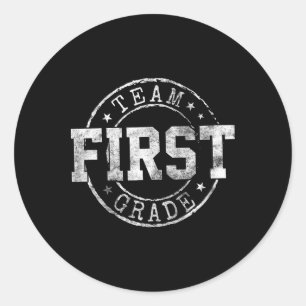 First Grade Dream Team 1st Grade First Day Of Scho Classic Round Sticker