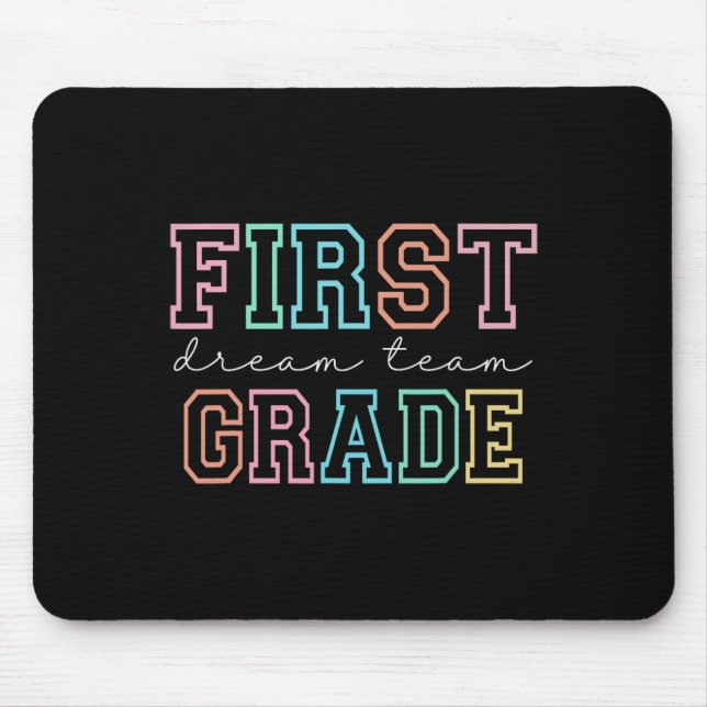First Grade Dream Team 1st Grade First Day Of Scho Mouse Mat (Front)
