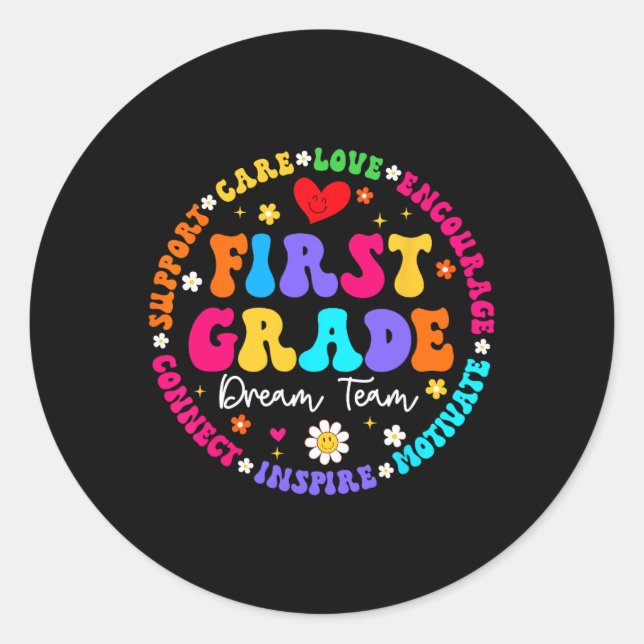 First Grade Dream Team Back To School Teacher Love Classic Round Sticker (Front)