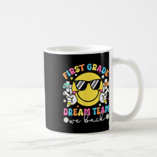 First Grade Dream Team We Back 1st Grade Teacher F Coffee Mug