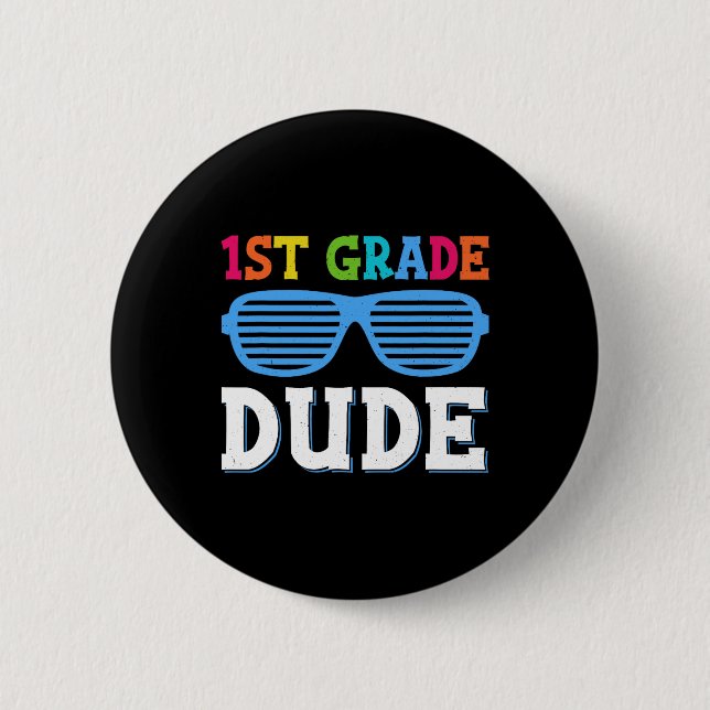 First Grade Dude 1st Grade Teachers Students Back  6 Cm Round Badge (Front)