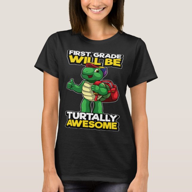 First Grade Funny Turtle Pun Awesome 1st Day Of Sc T-Shirt (Front)