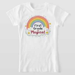 First Grade is Magical – Cute Rainbow T-Shirt
