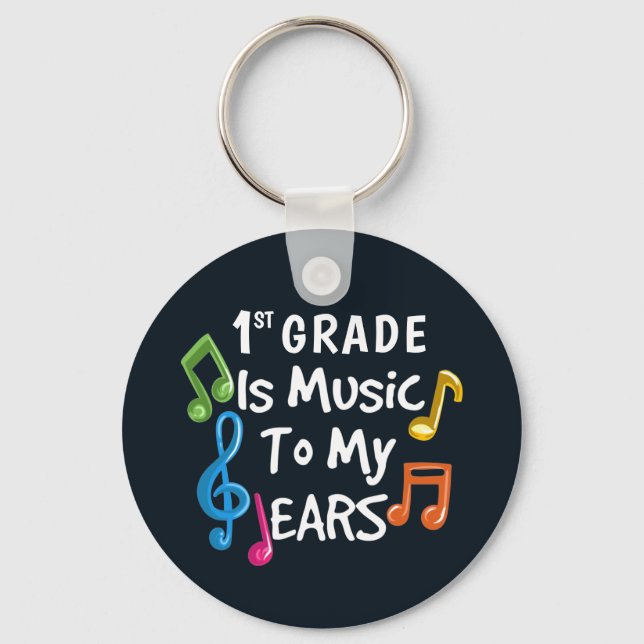 First Grade is Music To My Ears Key Ring (Front)