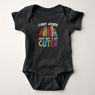First Grade Just Got a Lot Cuter Back to School Baby Bodysuit