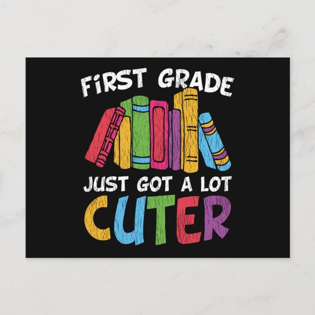 First Grade Just Got a Lot Cuter Back to School Postcard (Front)
