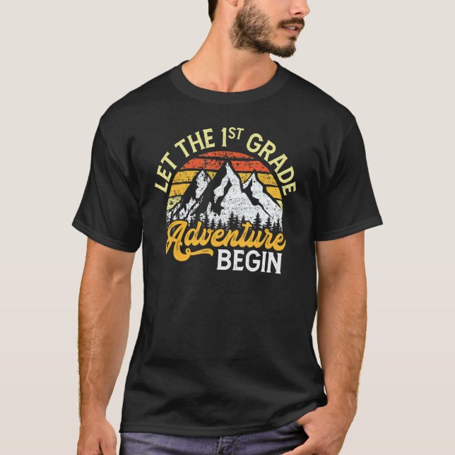 First Grade Let The 1st Grade Adventure Begin Back T-Shirt (Front)