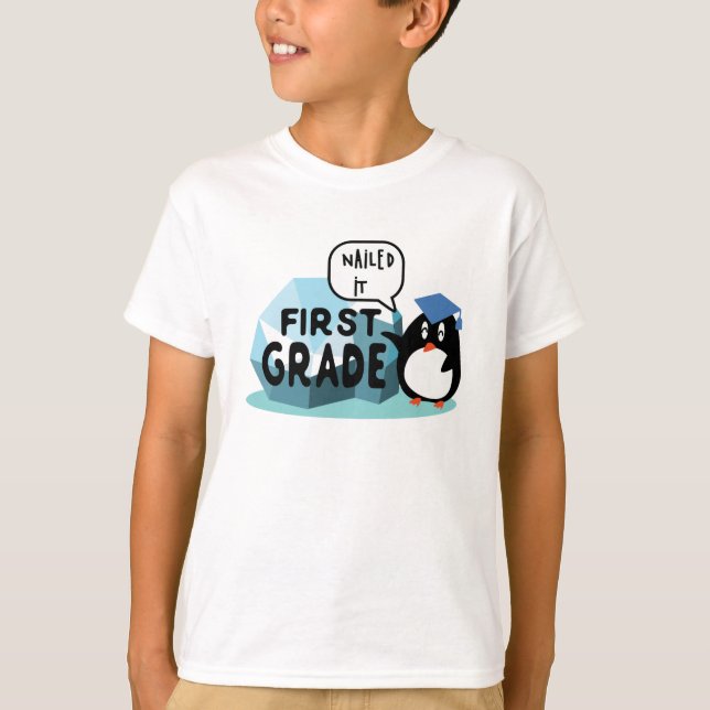 First Grade Nailed it - Back To School, Graduation T-Shirt (Front)