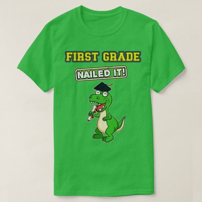 First Grade Nailed It Primary Elementary School  T-Shirt (Design Front)