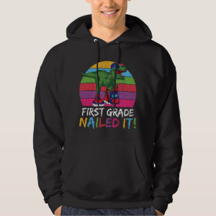 First Grade Nailed It T Rex Back to School Gift Hoodie