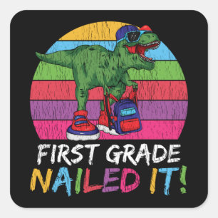 First Grade Nailed It T Rex Back to School Gift Square Sticker