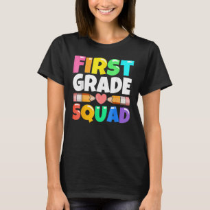 First Grade Squad Back To School 1st Graders Teac T-Shirt