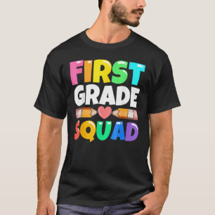 First Grade Squad Back To School 1st Graders Teac T-Shirt