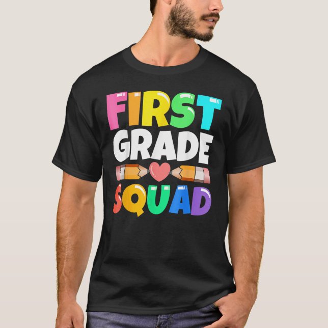 First Grade Squad  Back To School 1st Graders Teac T-Shirt (Front)