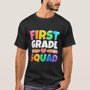 First Grade Squad Back To School 1St Graders Teach T-Shirt