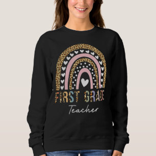 First Grade Teacher Leopard Rainbow First Grade Te Sweatshirt