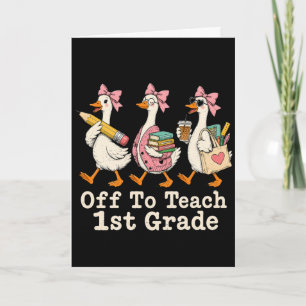 First Grade Teacher Off To Teach 1st Grade Cute Card