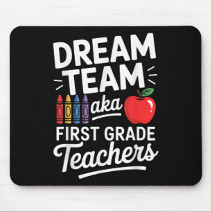 First Grade Teachers Aka Dream Team First Day Of S Mouse Mat