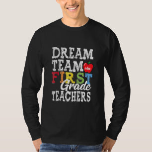 First Grade Teachers Tee Dream Team Aka 1st Grade