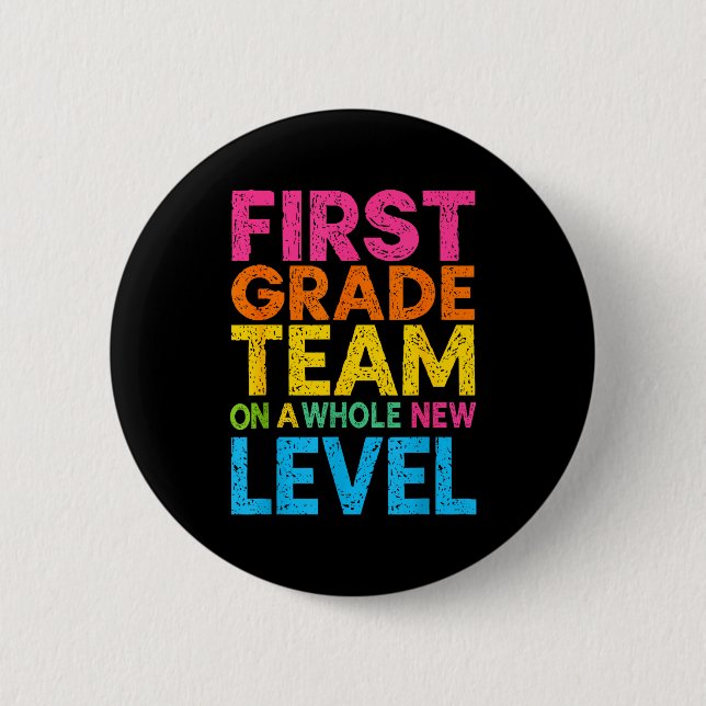 First Grade Team On A Whole New Level Teacher Back 6 Cm Round Badge (Front)