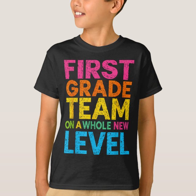 First Grade Team On A Whole New Level Teacher Back T-Shirt (Front)