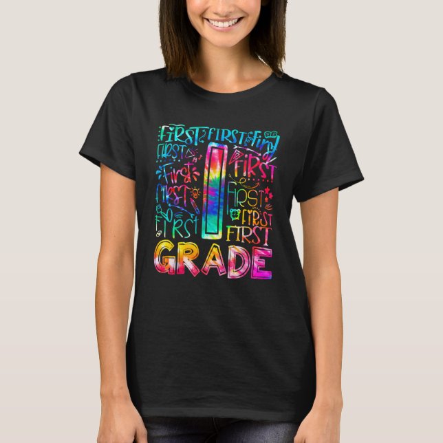 First Grade Tie Dye 1st Grade Back To School Teach T-Shirt (Front)