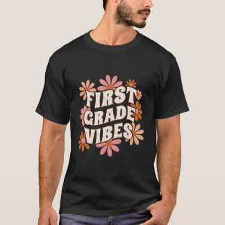 First Grade Vibes Back To School Team 1St Grade Te T-Shirt