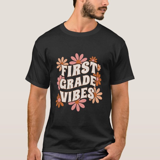 First Grade Vibes Back To School Team 1St Grade Te T-Shirt (Front)