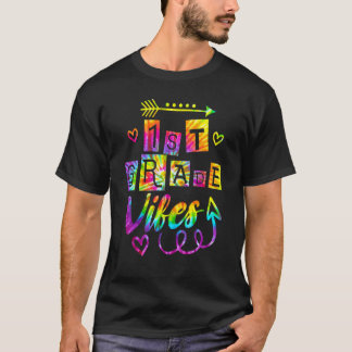 First Grade Vibes Back To School Tie Dye 1st Grade T-Shirt
